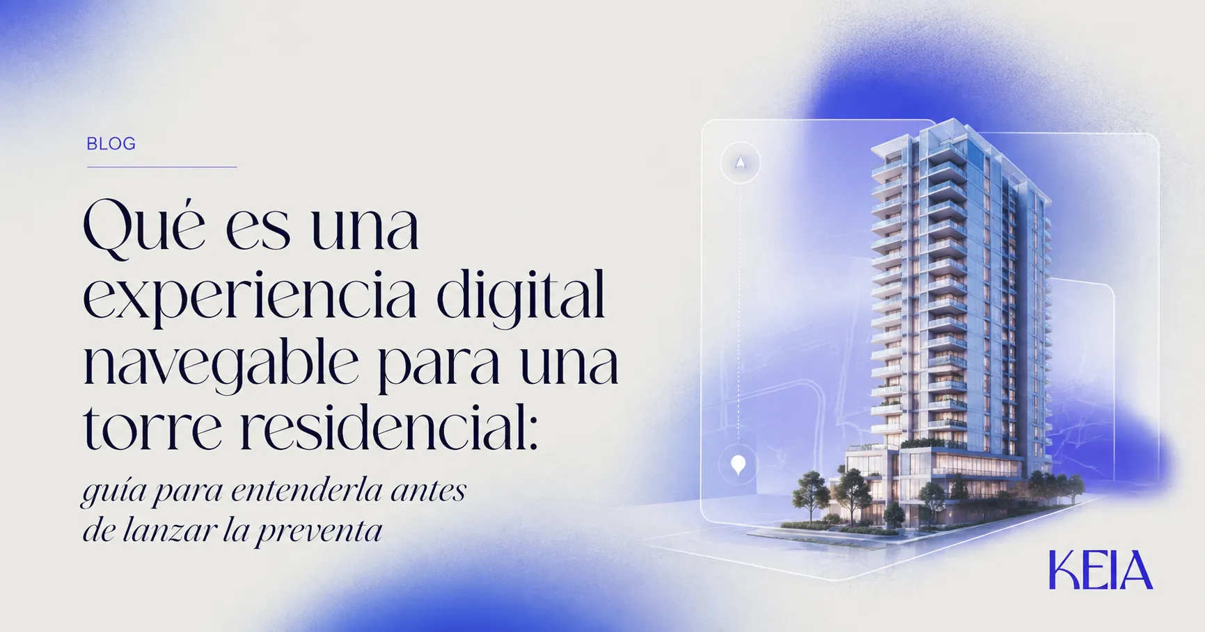 Qué es una experiencia digital navegable para una torre residencial: guía para entenderla antes de lanzar la preventa