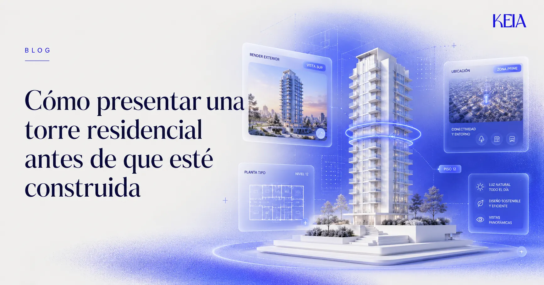 Render 3D de una torre residencial rodeada de paneles de la plataforma KEIA con render exterior, planta tipo del nivel 12, ubicación y atributos del proyecto